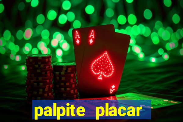 palpite placar exato de hoje